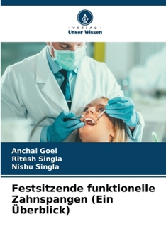 Festsitzende funktionelle Zahnspangen (Ein Überblick)