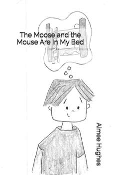 Paperback The Moose and the Mouse Are In My Bed Book