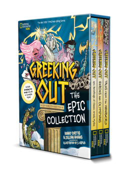 Hardcover Greeking Out: The Epic Collection (Volumes 1-3, Boxed Set): Greeking Out; Greeking Out: Heroes and Olympians; Greeking Out: Tales from the Underworld Book