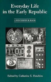 Paperback Everyday Life in the Early Republic Book