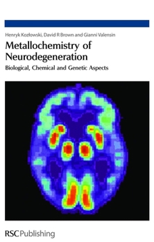 Hardcover Metallochemistry of Neurodegeneration: Biological, Chemical and Genetic Aspects Book