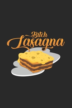 Bitch Lasagna: 6x9 Lasagne | lined | ruled paper | notebook | notes