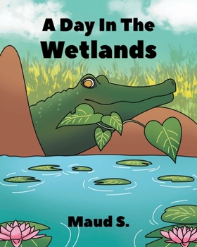 Paperback A Day In The Wetlands Book