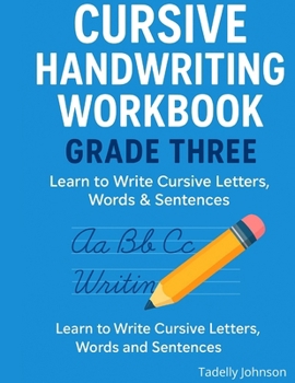Paperback Cursive Handwriting Workbook Grade Three: Cursive Handwriting Worksheet Free Book