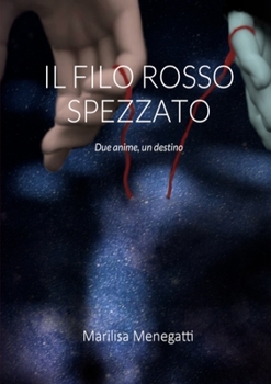 Paperback Il Filo Rosso Spezzato: Due anime, un Destino [Italian] Book