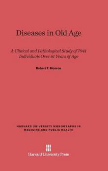 Hardcover Diseases in Old Age: A Clinical and Pathological Study of 7941 Individuals Over 61 Years of Age Book