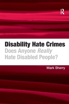 Paperback Disability Hate Crimes: Does Anyone Really Hate Disabled People? Book