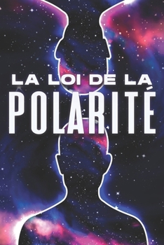 Paperback La Loi de la Polarité: Les lois de l'univers #3 [French] Book