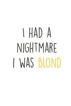 Paperback I had a Noghtmare i was blond: Fun Redhair I Redhead I Ginger Book