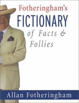 Hardcover Fotheringham's Fictionary of Facts and Follies Book