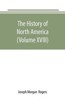 Paperback The History of North America (Volume XVIII): The Development of the North Since the Civil War Book