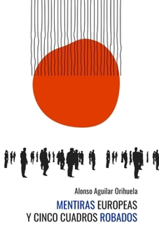 Mentiras europeas y cinco cuadros robados (Spanish Edition)