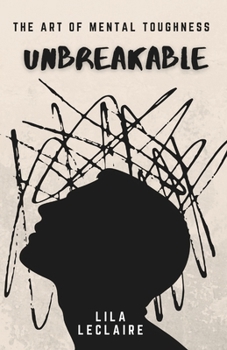 Paperback Unbreakable: The Art of Mental Toughness Book