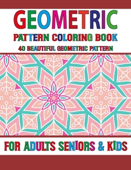 Geometric Pattern Coloring Book: Geometric Design Coloring Activity Pages-Geometric Shapes and Patterns Coloring Book Volume-54