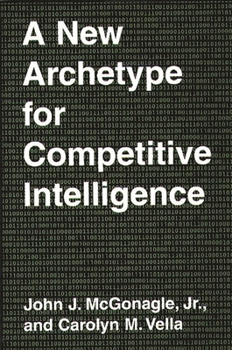 Hardcover A New Archetype for Competitive Intelligence Book