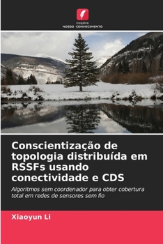 Paperback Conscientização de topologia distribuída em RSSFs usando conectividade e CDS [Portuguese] Book