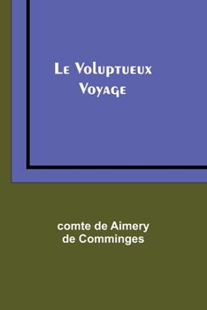 Paperback Le Voluptueux Voyage [French] Book