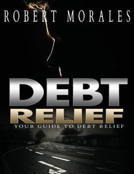 Paperback Debt Relief: Your Guide To Debt Relief Book