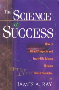 Paperback The Science of Success: How to Attract Prosperity and Create Life Balance Through Proven Principles Book