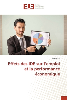 Paperback Effets des IDE sur l'emploi et la performance économique [French] Book