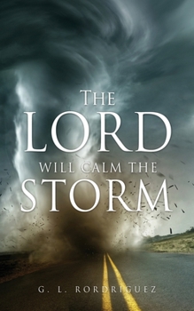 Paperback The Lord Will Calm the Storm Book