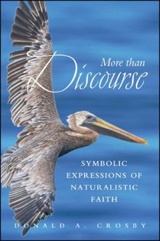 Hardcover More Than Discourse: Symbolic Expressions of Naturalistic Faith Book