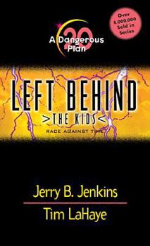 A Dangerous Plan: Race Against Time - Book #20 of the Left Behind: The Kids
