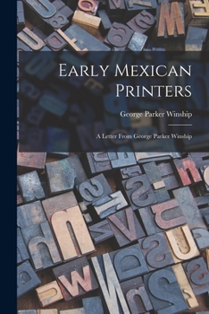 Paperback Early Mexican Printers: A Letter From George Parker Winship Book