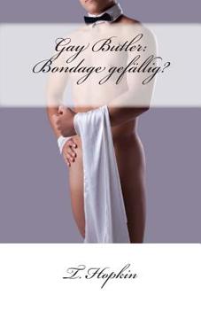 Gay Butler: Bondage gef�llig?