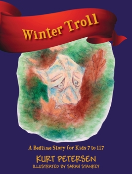 Hardcover Winter Troll: A Bedtime Story for Kids 7 to 117 Book