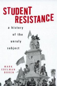 Paperback Student Resistance: A History of the Unruly Subject Book