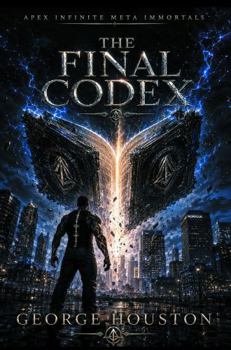 Paperback The Final Codex (Apex Infinite Meta Immortals) Book