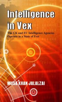 Hardcover Intelligence in Vex: The UK & Eu Intelligence Agencies Operate in a State of Fret Book