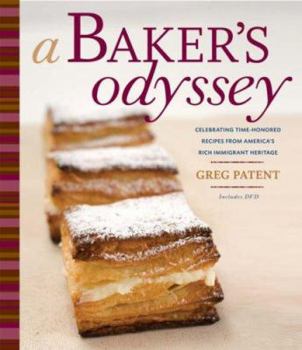 Hardcover A Baker's Odyssey: Celebrating Time-Honored Recipes from Ameria's Rich Immigrant Heritage [With DVD-ROM] Book