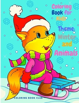 Paperback Coloring Book for Kids Theme: Winter and Animals: Beautiful Coloring Book for Kids and Toddlers, Fun and Interactive Coloring pages with Animals and Book