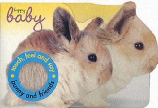 Hardcover Bunny and Friends: Touch and Feel Book