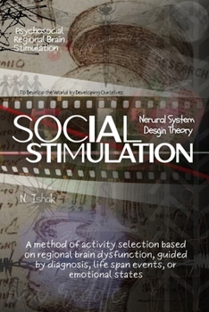 Social Stimulations: Neural System Design: Self Help & Self Development Guide to Strategic Psychosocial Behavioral Selection