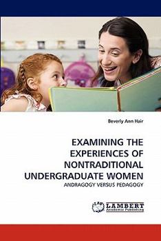 Paperback Examining the Experiences of Nontraditional Undergraduate Women Book