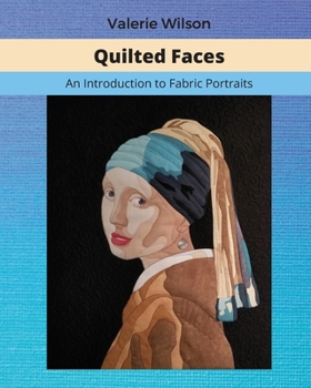 Paperback Quilted Faces: An Introduction to Fabric Portraits Book