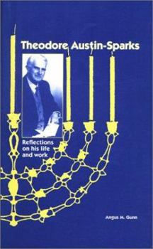 Paperback Theodore Austin-Sparks (1889-1971): Reflections on His Life and Work Book