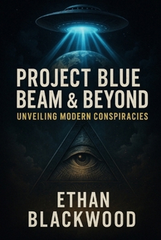 Paperback Project Blue Beam & Beyond: Unveiling Modern Conspiracies Book