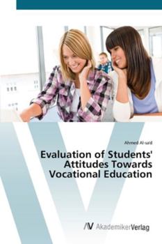 Paperback Evaluation of Students' Attitudes Towards Vocational Education Book