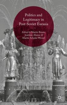 Hardcover Politics and Legitimacy in Post-Soviet Eurasia Book