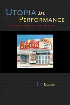 Paperback Utopia in Performance: Finding Hope at the Theater Book