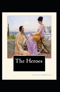 The Heroes by Charles Kingsley :illustrated edition