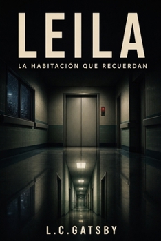 LEILA: LA HABITACIÓN QUE RECUERDAN (Spanish Edition)