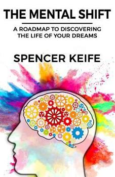 Paperback The Mental Shift: A Roadmap to Discovering the Life of Your Dreams Book