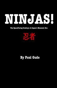 Paperback Ninjas!: The Spacefaring Cowboys Of Japan's Mesozoic Era Book