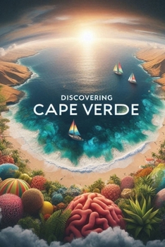 Discovering Cape Verde (Discovering the world)