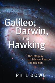 Paperback Galileo, Darwin, and Hawking: The Interplay of Science, Reason, and Religion Book